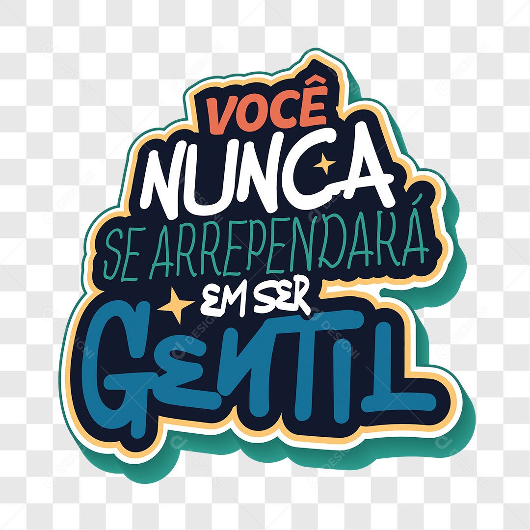 Lettering Você Nunca se Arrendará em Ser Gentil EPS + PNG