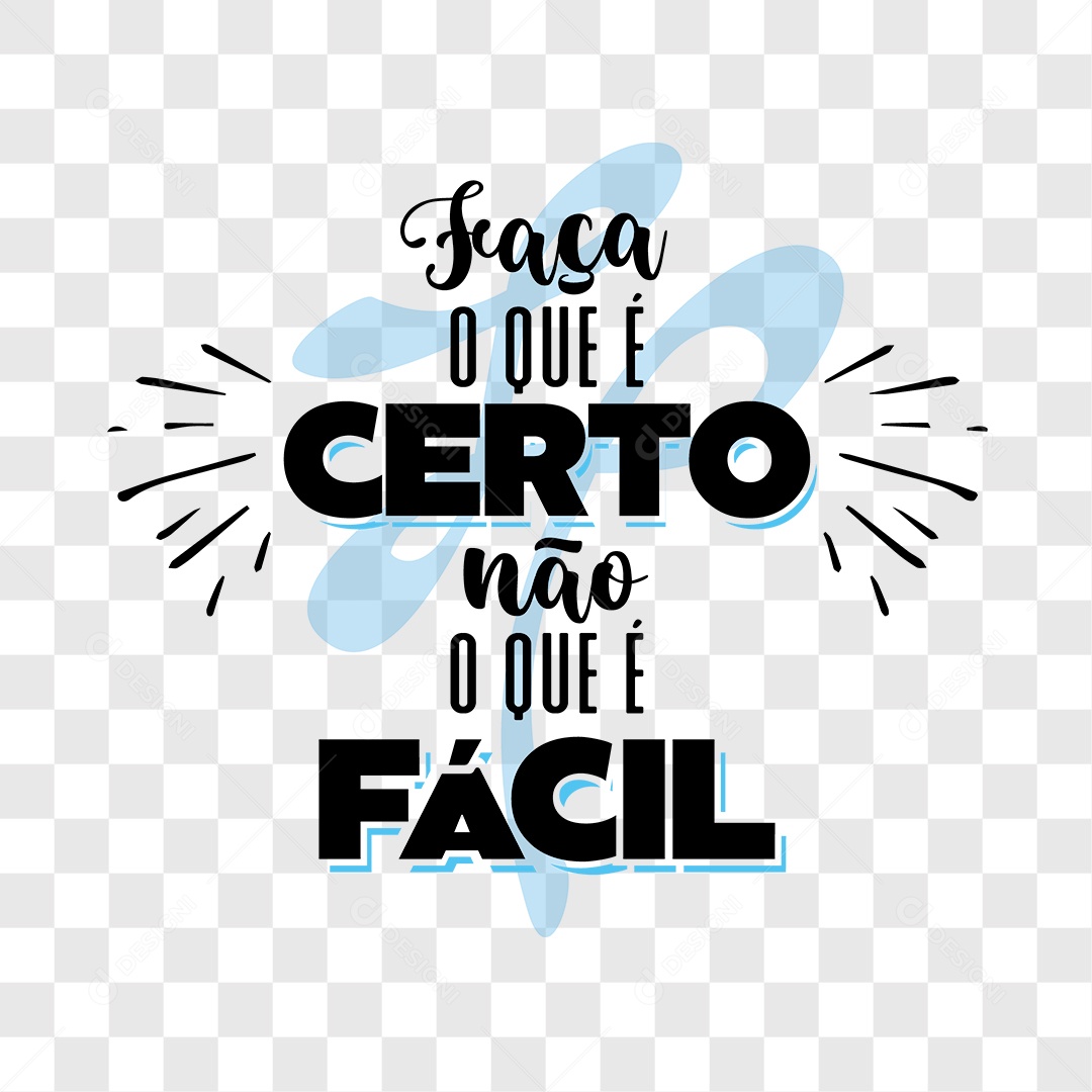 Lettering Faça o Que é Certo Não o Que é facil EPS + PNG