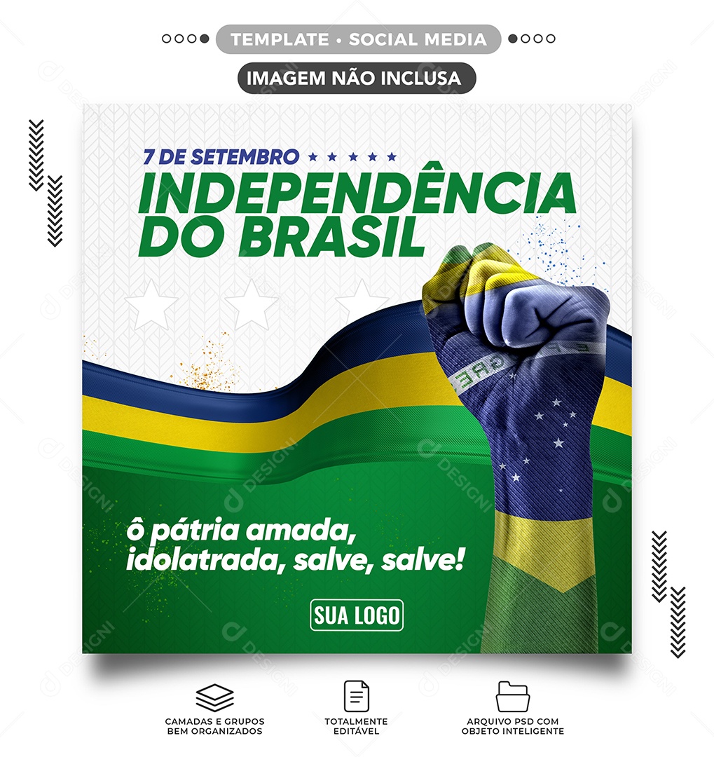 Social Media Ô Pátria amada idolatrada salve savel Dia da Independência do Brasil Editável