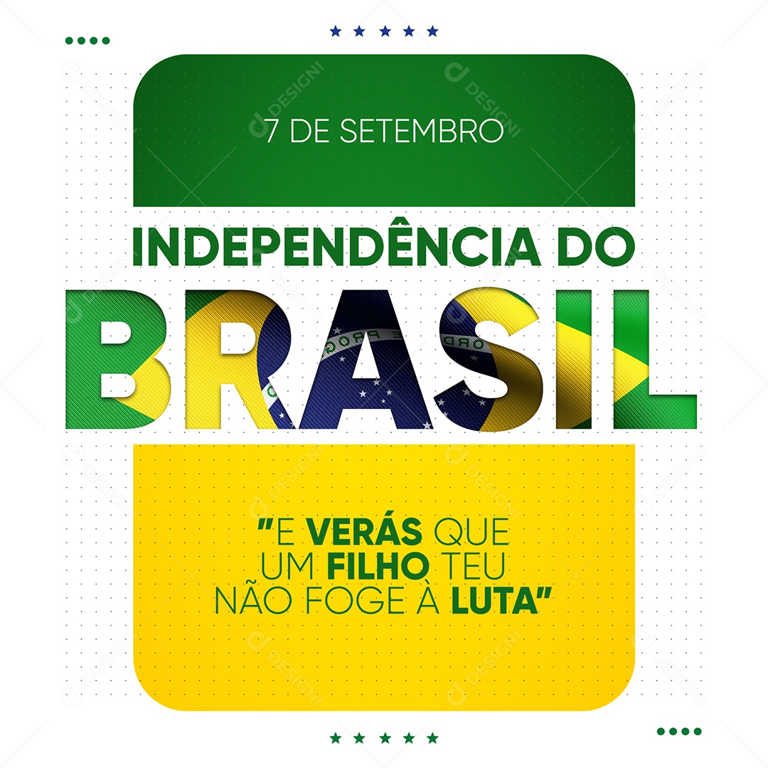 Verás que um filho teu não foge à luta Dia da Independência do Brasil Social Media PSD Editável