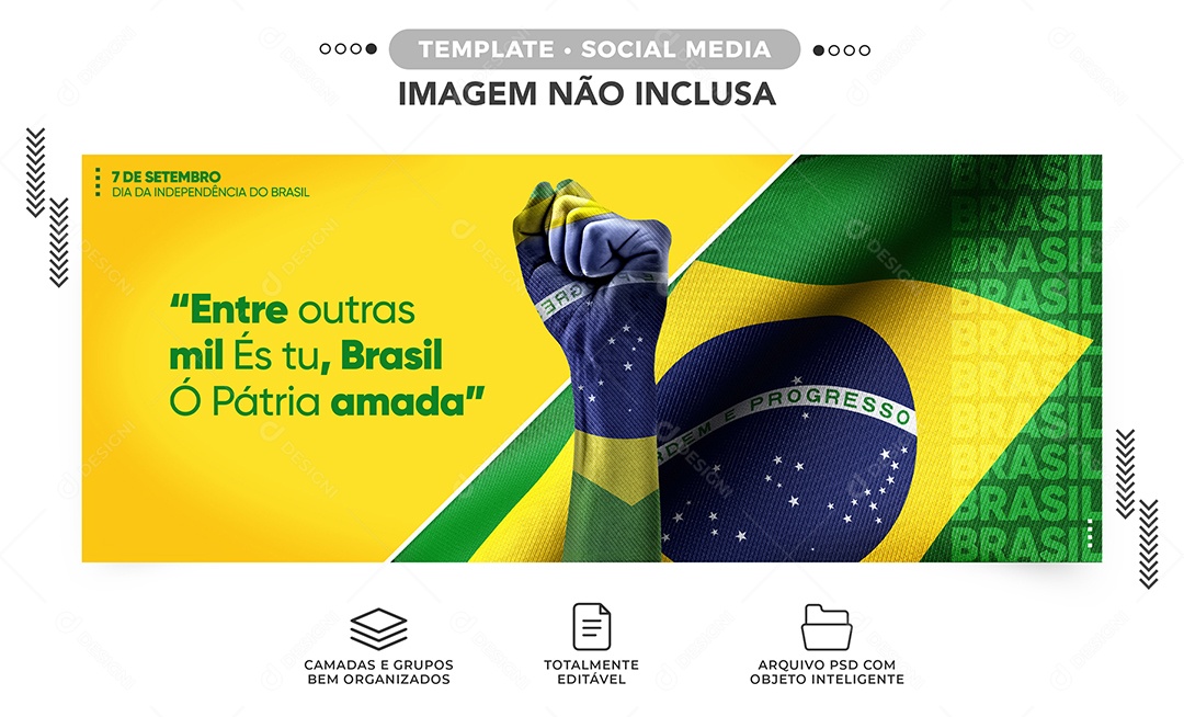 Banner Entre outras mil és tu Brasil ó Patria amada Dia da Independência do Brasil Social Media PSD Editável