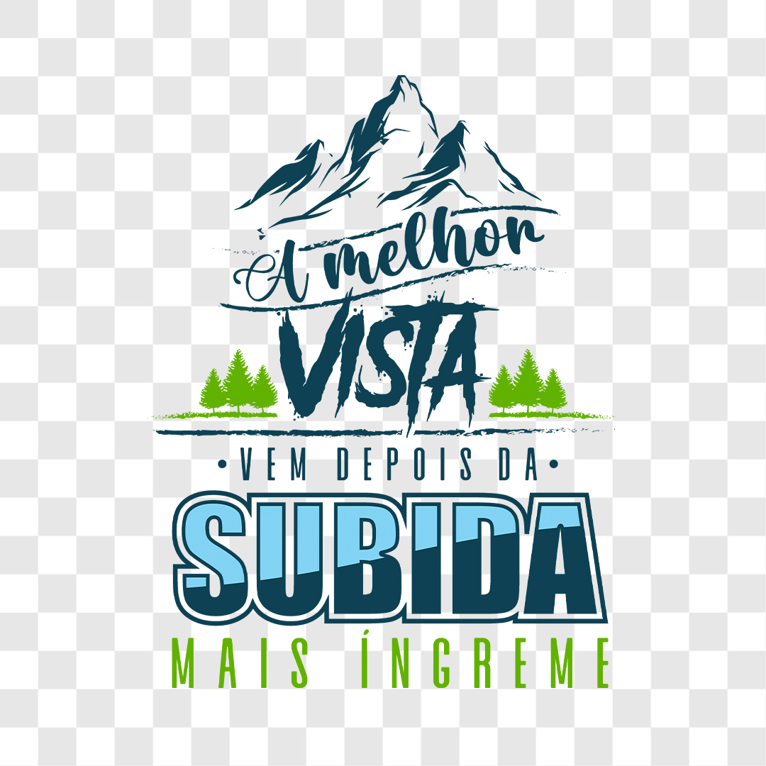Lettering A Melhor Vista Vem Depois da Subida Mais Íngreme EPS + PNG