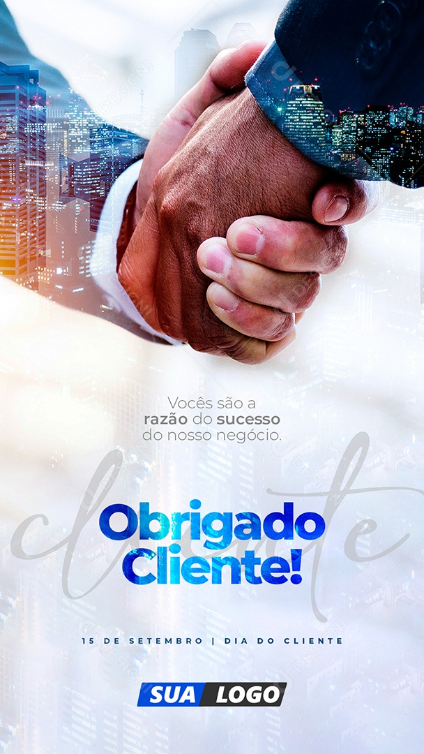 Story Vocês são a razão do sucesso do nosso negócio Dia do Cliente  Social Media PSD Editável