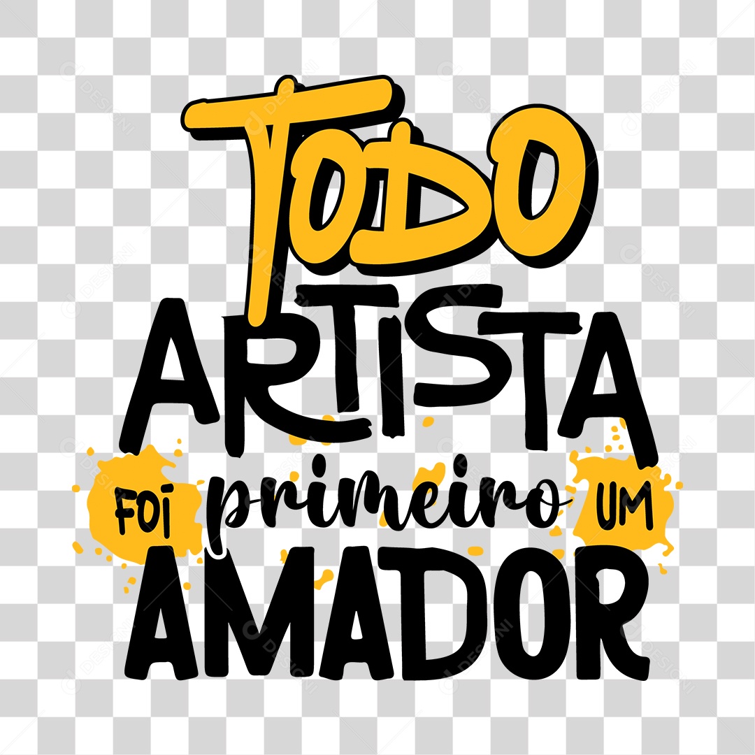 Lettering Todo Artista Foi Primeiro um Amador EPS + PNG