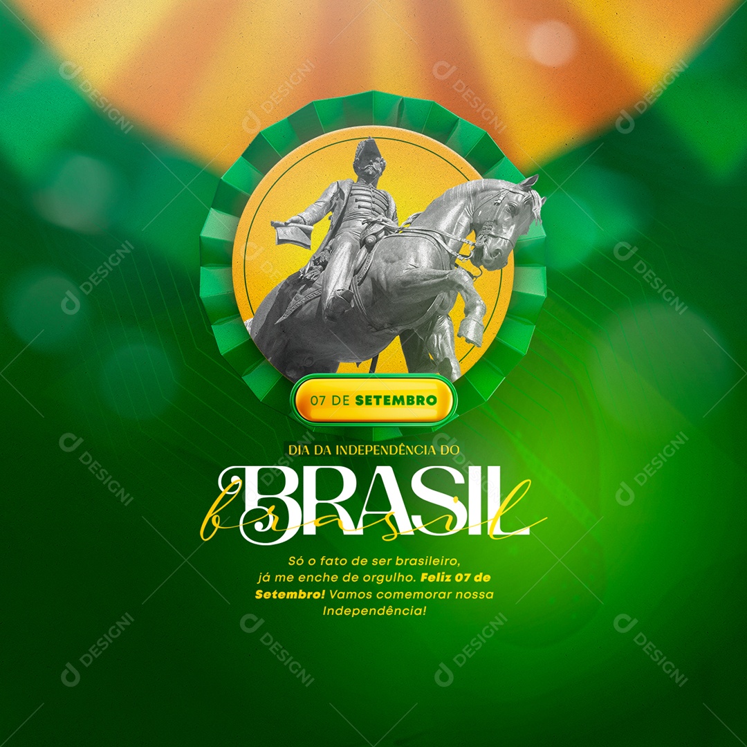 Só o fato de ser brasileiro já me enche de orgulho Dia da Independência do Brasil Social Media PSD Editável