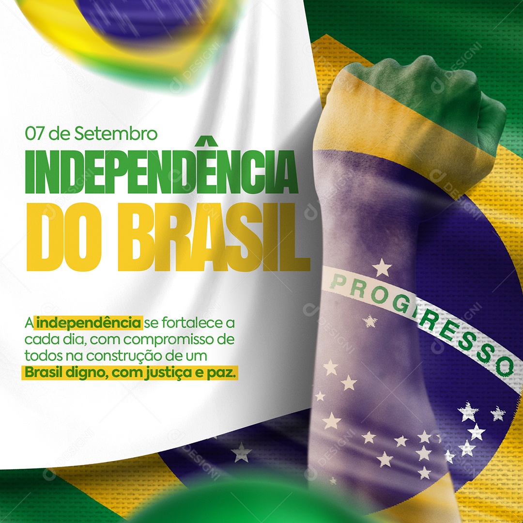 A Independência se fortalece a cada dia Dia da Independência do Brasil Social Media PSD Editável
