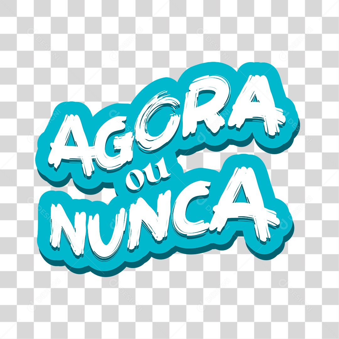 Lettering Agora ou Nunca EPS + PNG