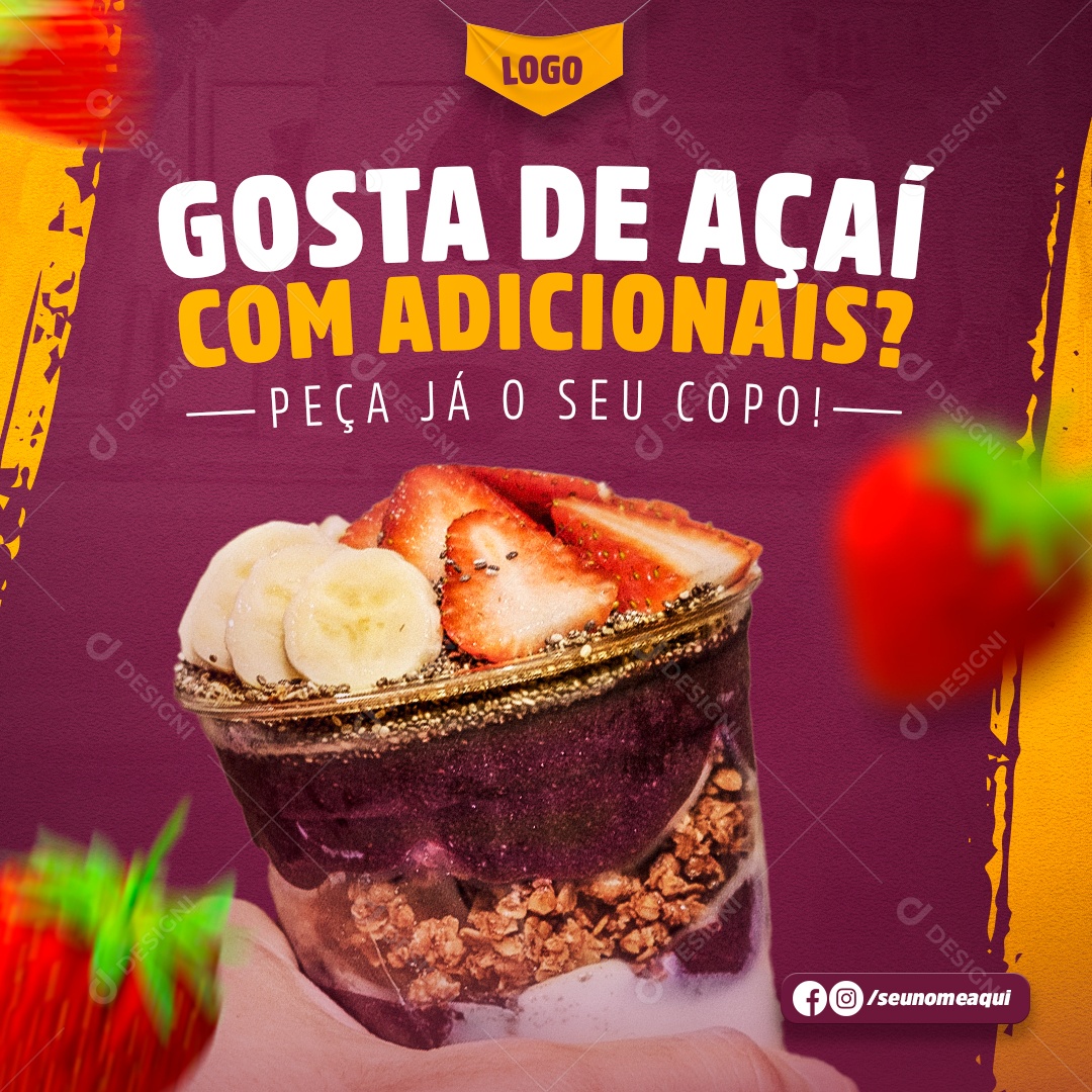 Gosta De Açaí Com Adicionais Peça Já O Seu Copo Social Media PSD Editável