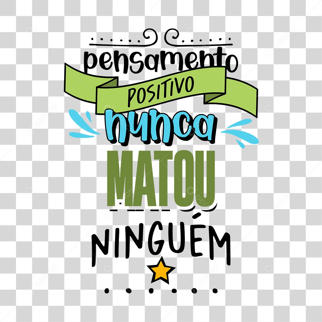 Lettering Penssamento Positivo Nunca Matou Ninguém EPS + PNG