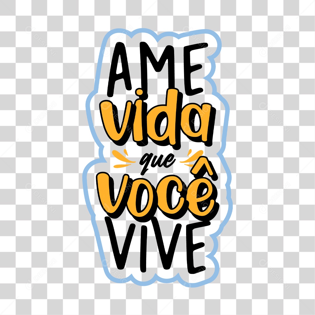Lettering Ame Vida Que Você Vive EPS + PNG