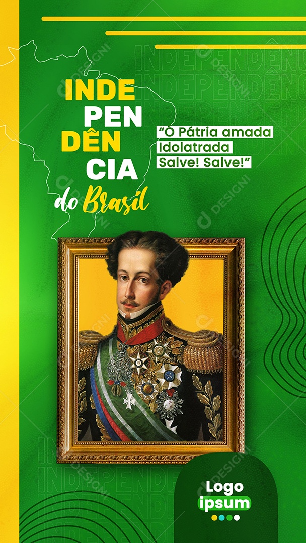 Story Ó Pátria amada idolatrada salve salve Dia da Independência do Brasil Social Media PSD Editável