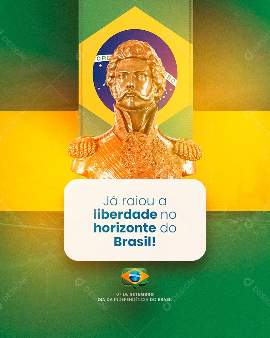 Já raiou a liberdade no horizonte do Brasil Dia da Independência do Brasil Social Media PSD Editável