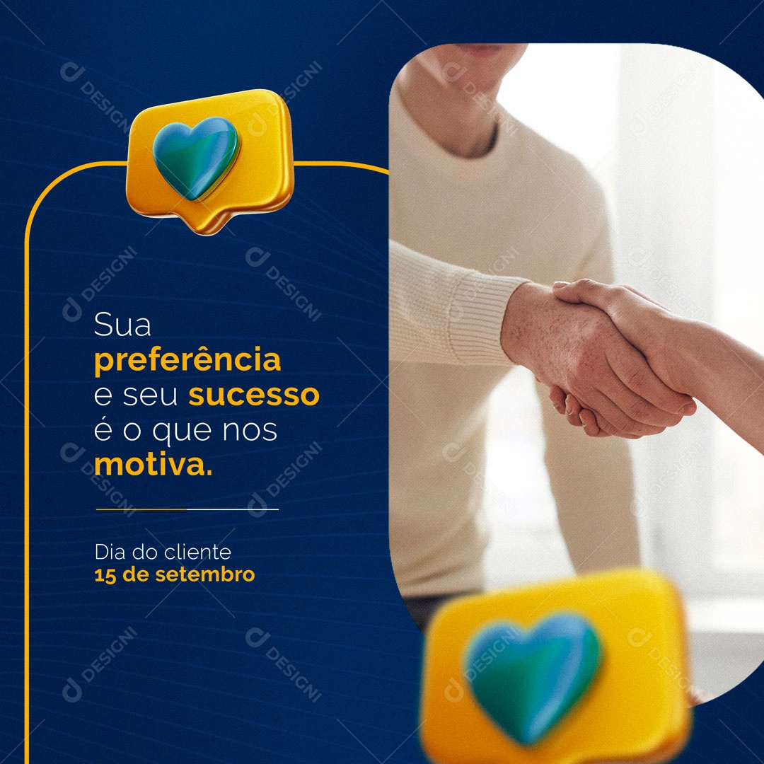 Sua Preferência e Seu Sucesso é o que nos Motiva Feliz Dia do Cliente 15 de Setembro Social Media PSD Editável