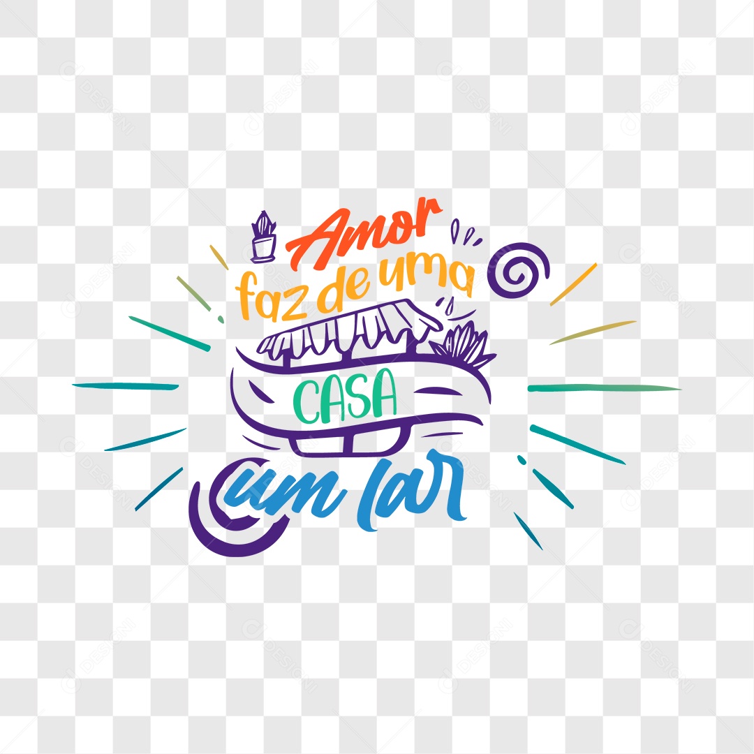 Lettering Amor Faz de Uma Casa Um Lar EPS + PNG