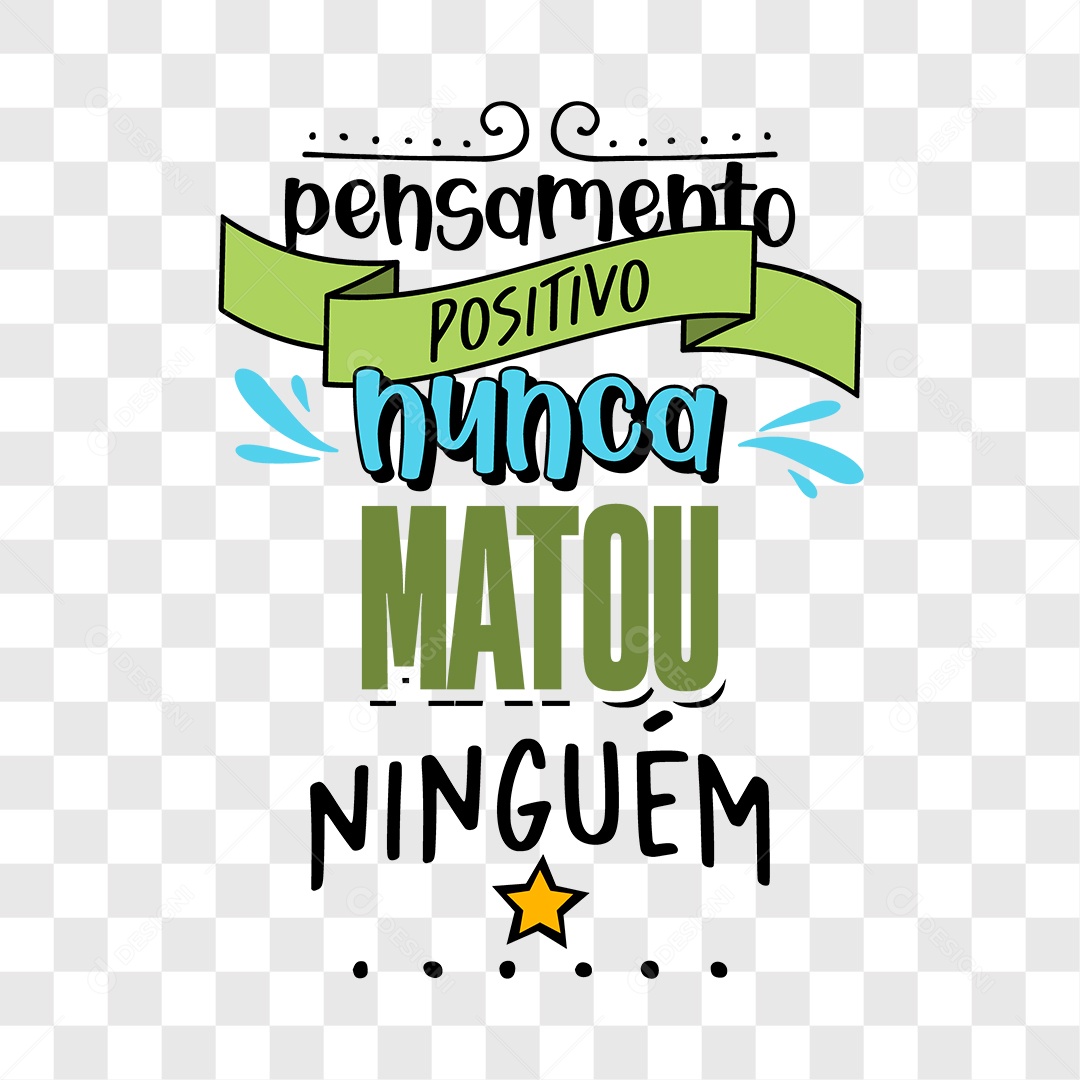 Lettering Penssamento Positivo Nunca Matou Ninguém EPS + PNG