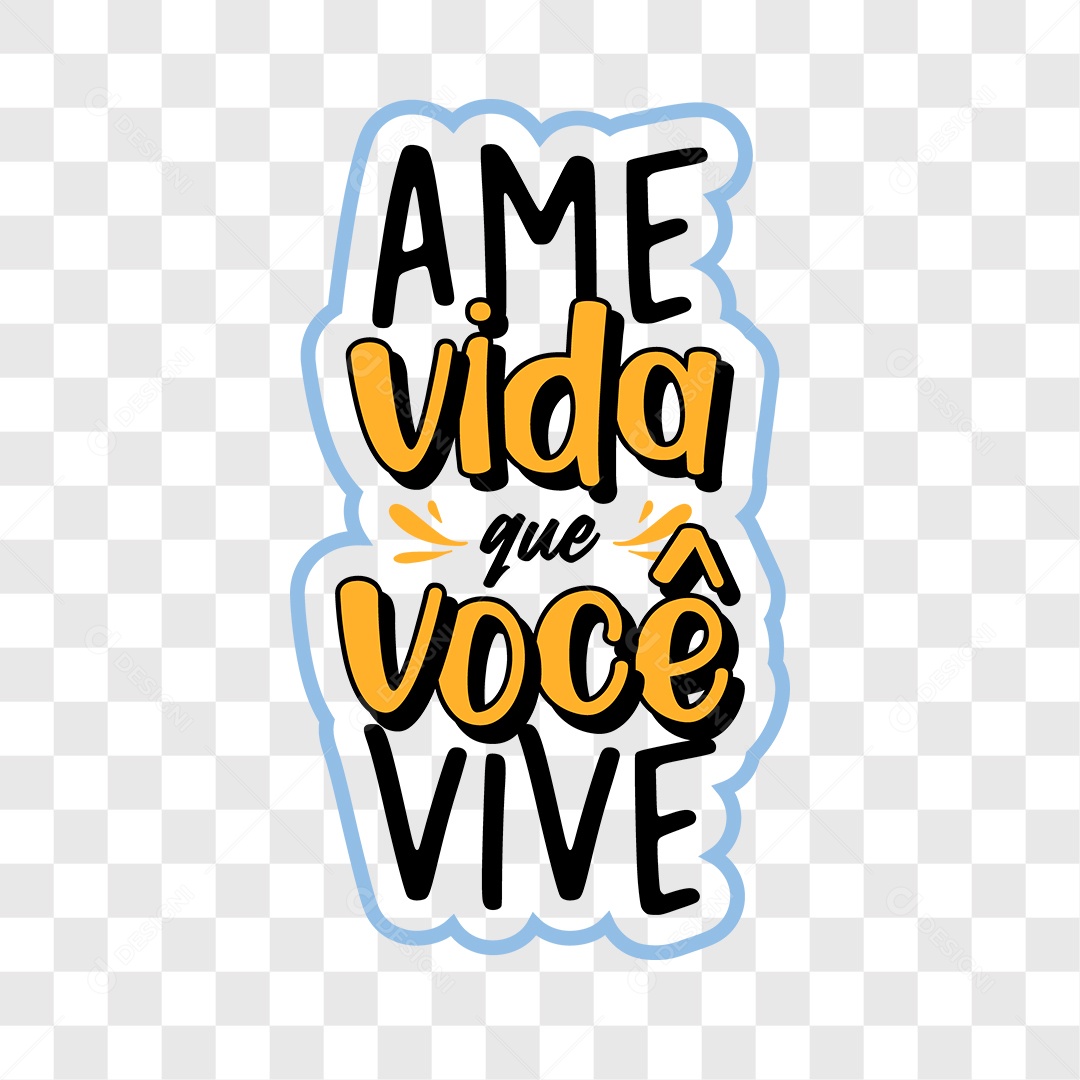 Lettering Ame Vida Que Você Vive EPS + PNG