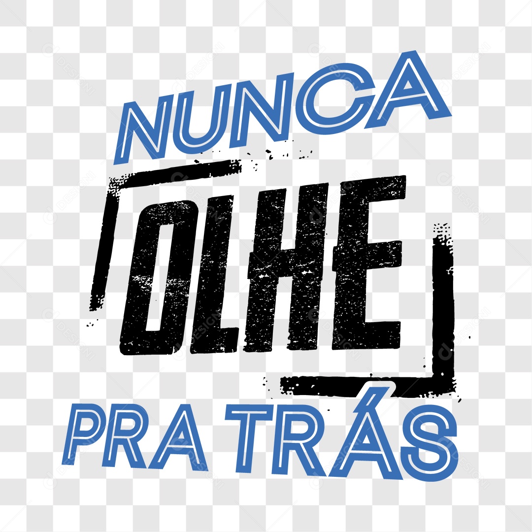 Lettering Nunca Olhe Pra Trás EPS + PNG