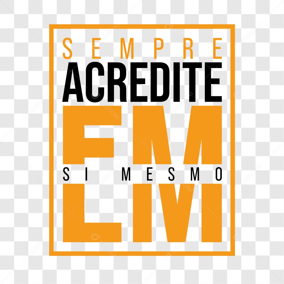 Lettering Sempre Acredite Em Si Mesmo EPS + PNG