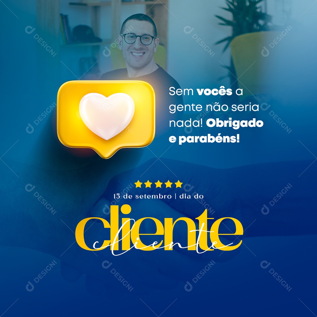 Sem você a gente não seria nada Obrigado e Parabéns Dia Do Cliente Social Media PSD Editável