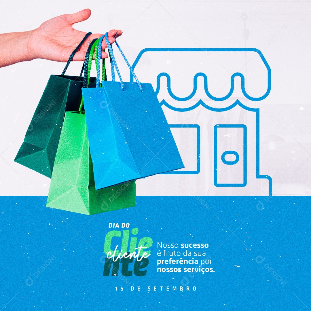 Feliz Dia do Cliente Sua Preferência e Seu Sucesso é o que nos Motiva Social Media PSD Editável