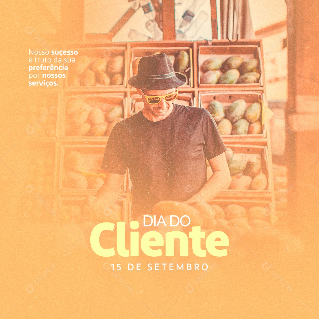 Nosso Sucesso é Fruto da sua Preferência Feliz Dia do Cliente Social Media PSD Editável