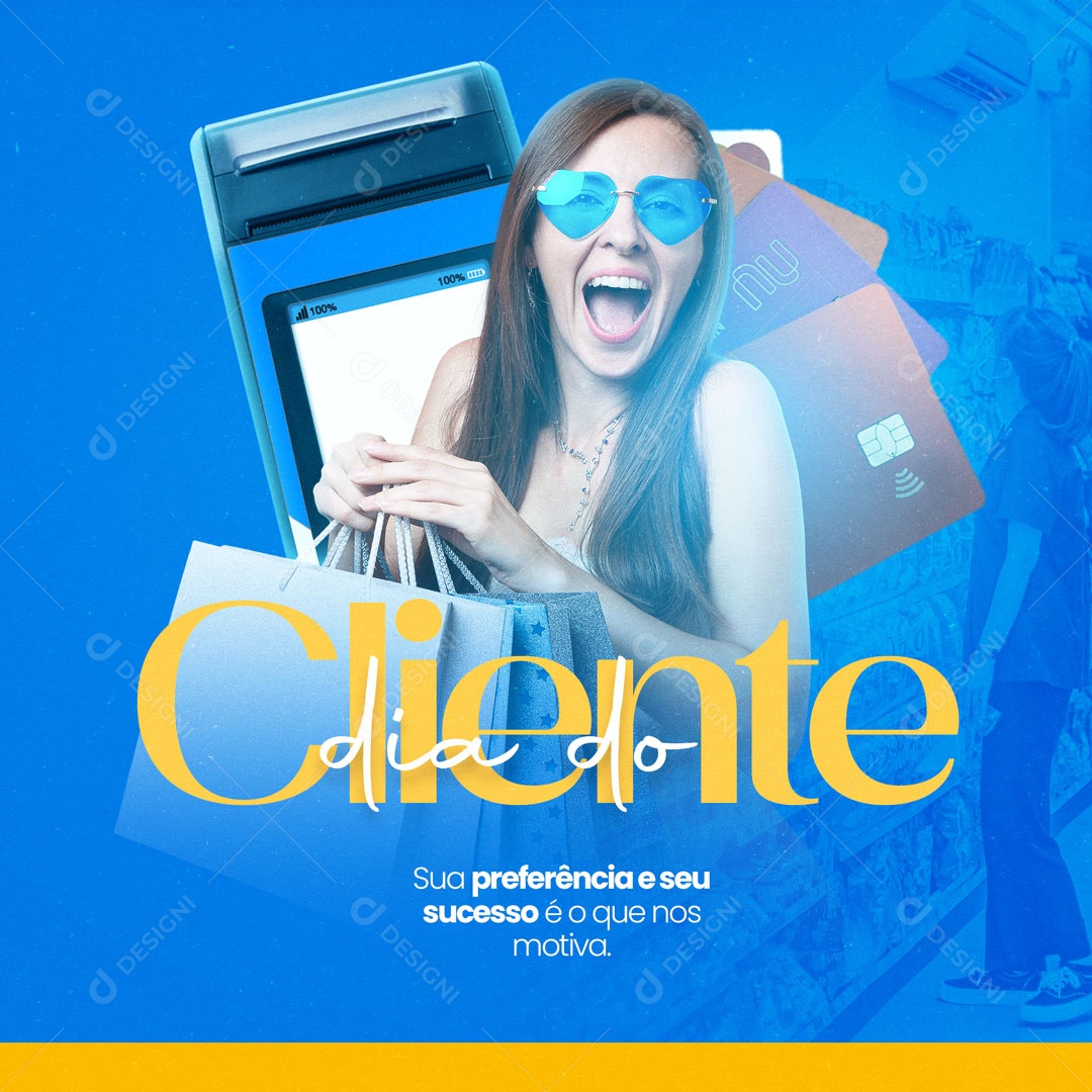 Sua Preferência e Seu Sucesso é o que nos Motiva Feliz Dia do Cliente 15 de Setembro Social Media PSD Editável