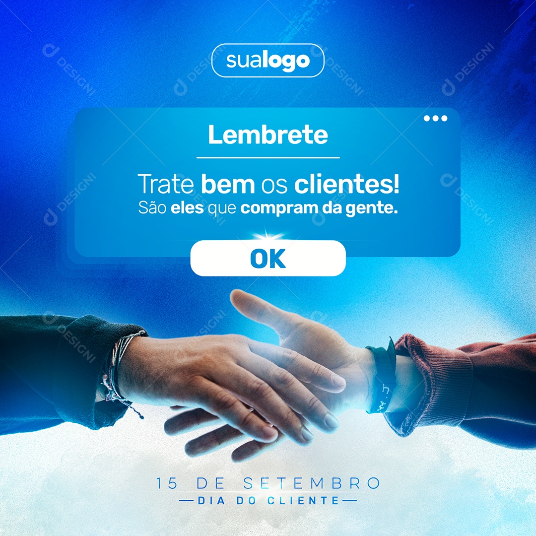 Lembrete Trate bem os Clientes 15 de Setembro Dia Do Cliente Social Media PSD Editável