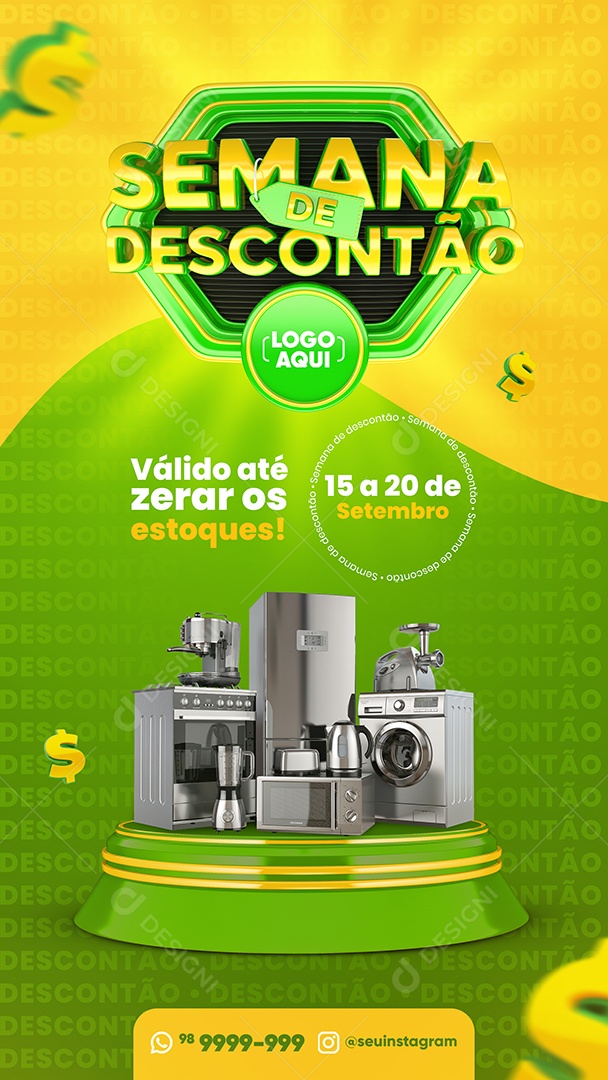 Story Semana do Descontão Válido até zerar os estoques Eletrodomésticos Social Media PSD Editável