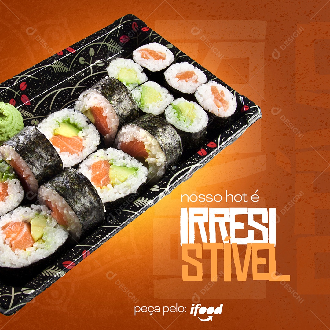 Nosso Hot é Irresistível Peça Já o Seu Sushi Pelo Ifood Social Media PSD Editável