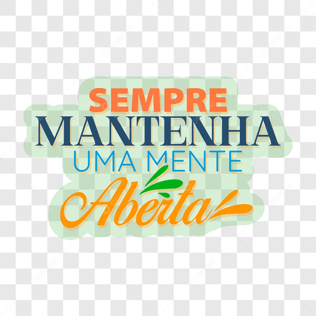Lettering Sempre Mantenha Uma Mente Aberta EPS + PNG