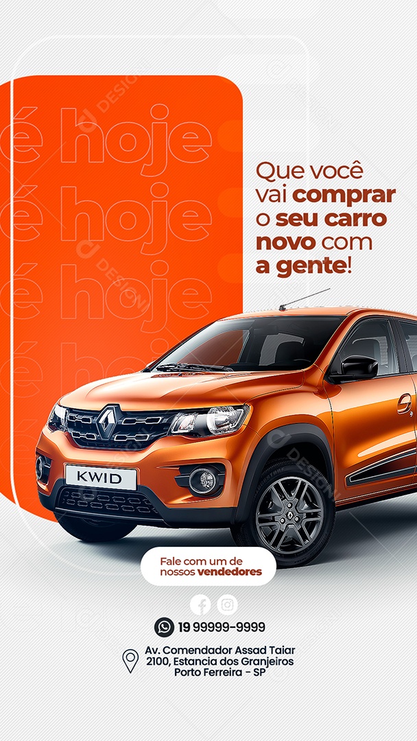 Story é Hoje Que você vai comprar o seu Carro novo com a Gente Concessionária Social Media PSD Editável