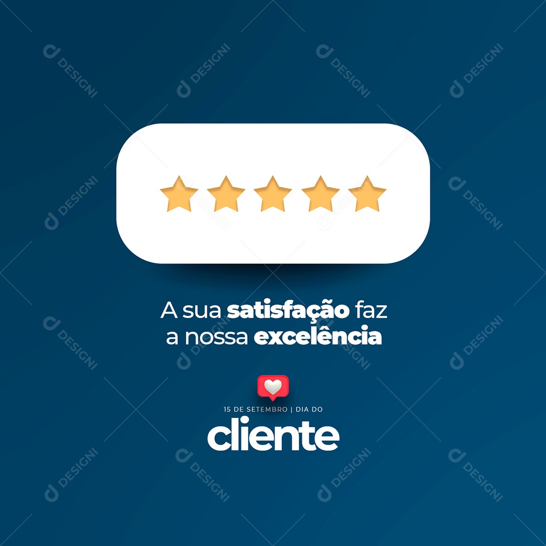 A sua Satisfação faz a nossa Excelência Dia Do Cliente Social Media PSD Editável