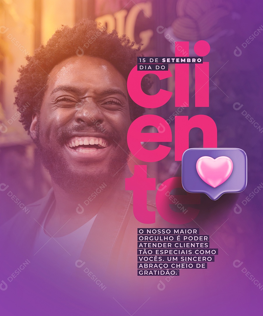 O Nosso maior Orgulho é Poder Atender Clientes Dia Do Cliente Social Media PSD Editável