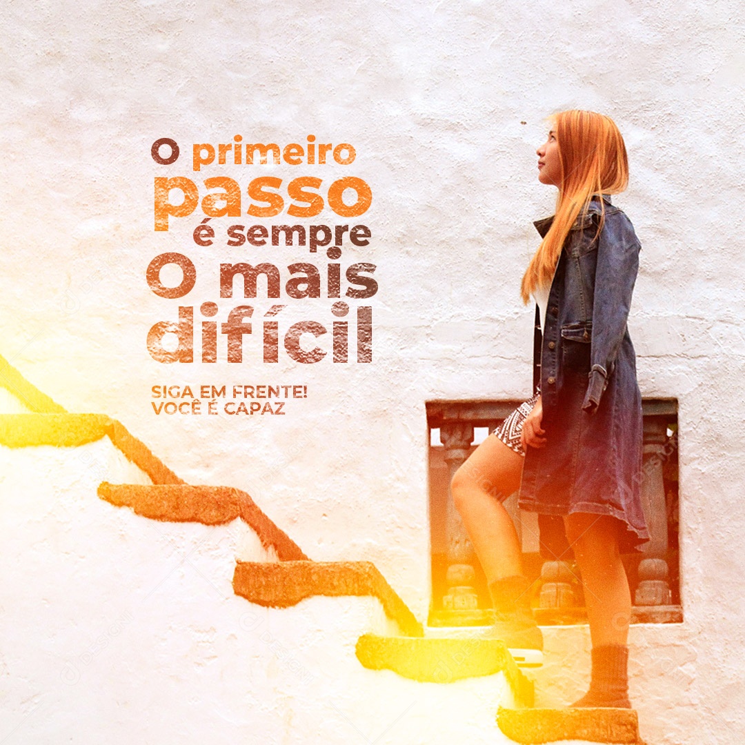 Frase Motivacional O Primeiro Passo Sempre é o Mais Difícil Social Media PSD Editável
