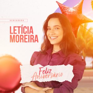 Post Feliz Aniversário Vereadora  Letícia Moreira Social Media PSD Editável