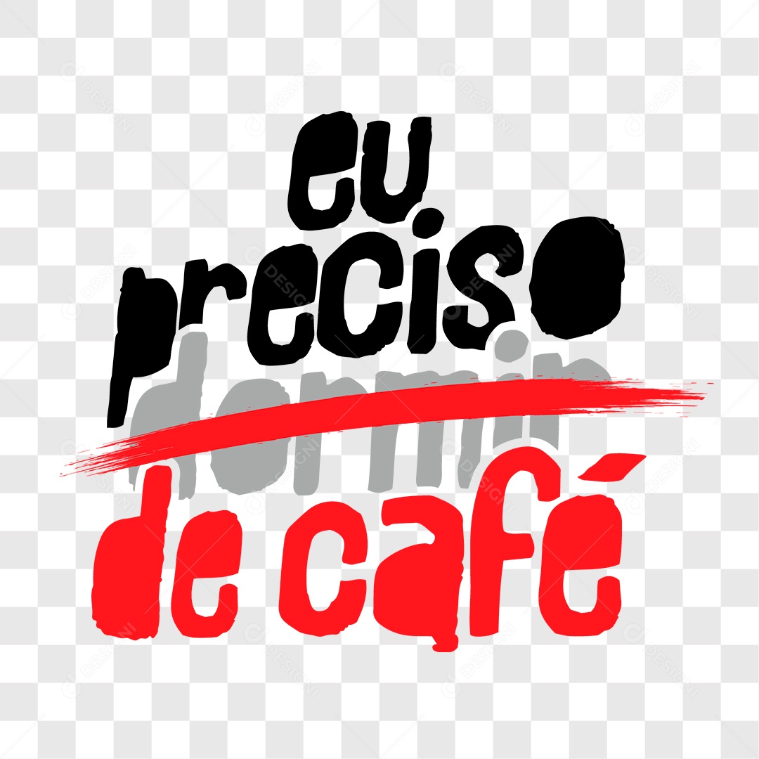 Lettering Eu Preciso Dormir de Café EPS + PNG