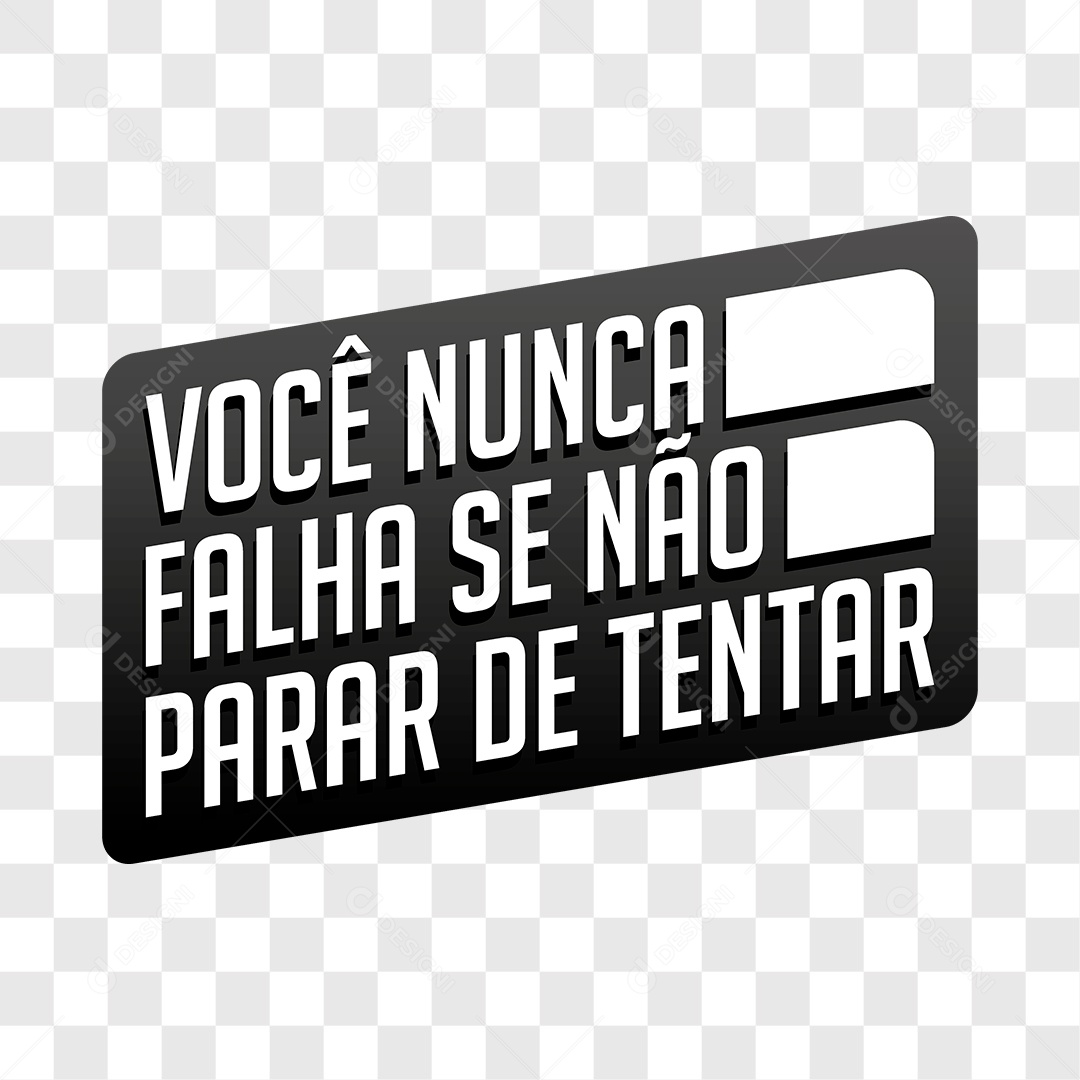 Lettering Você Nunca Falha se Não Parar de Tentar EPS + PNG