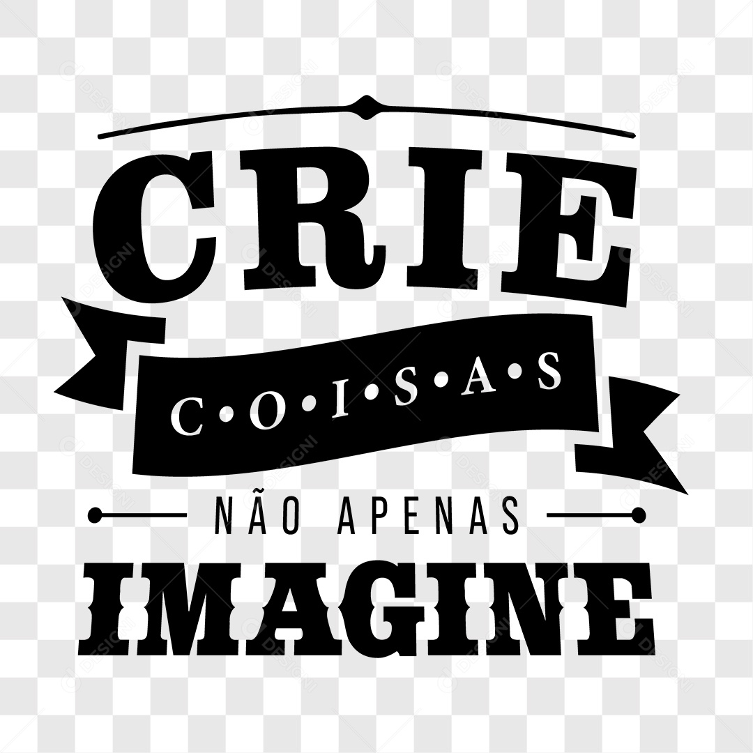 Lettering Crie Coisas Não Apenas Imagine EPS + PNG