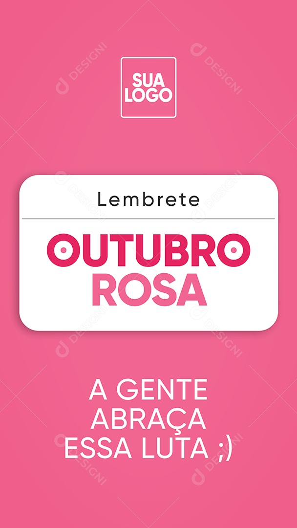 Story Lembrete Outubro Rosa A gente Abraça essa Luta Social Media PSD Editável