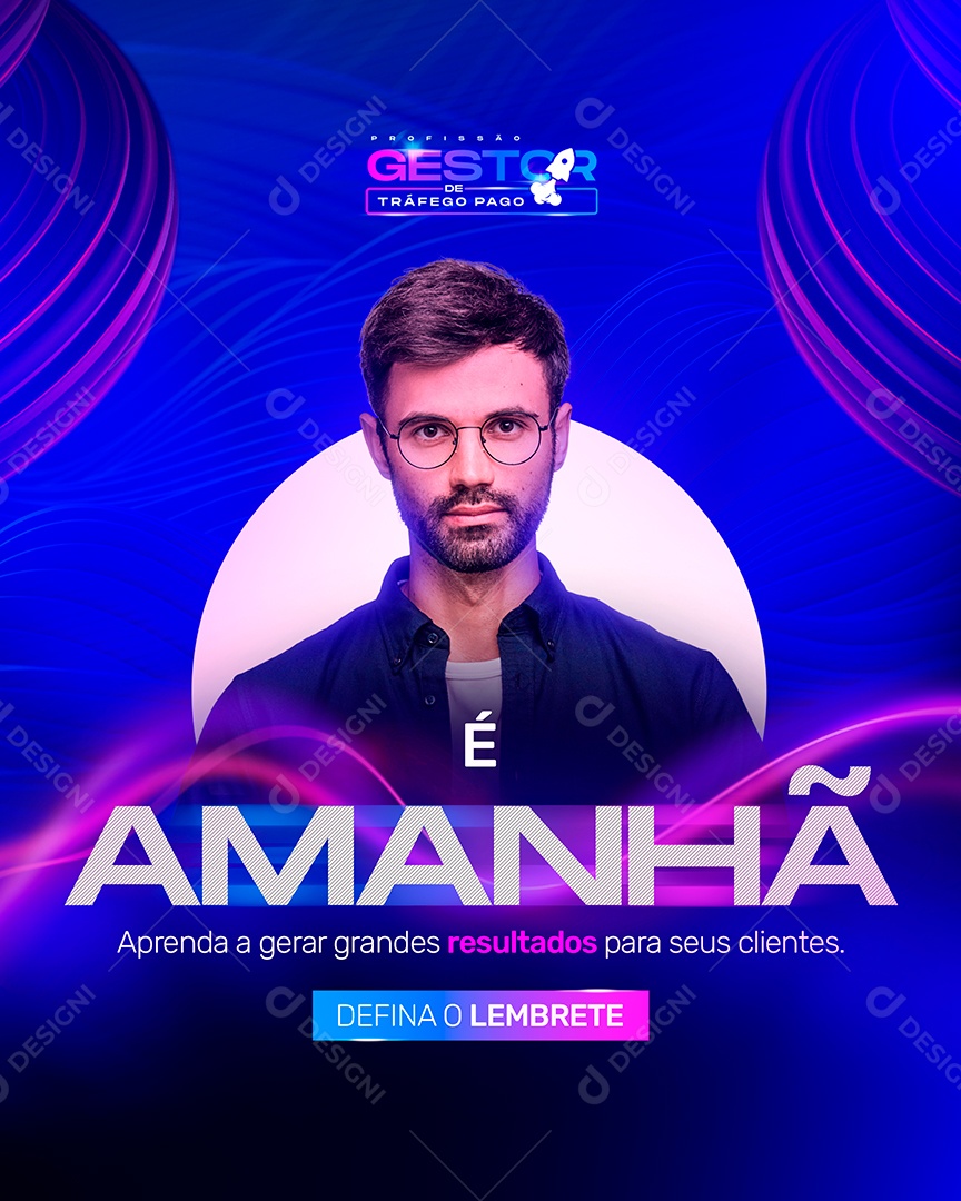 É Amanhã aprenda a Gerar Grandes Resultados Profissão Gestor de Tráfego Pago Social Media PSD Editável