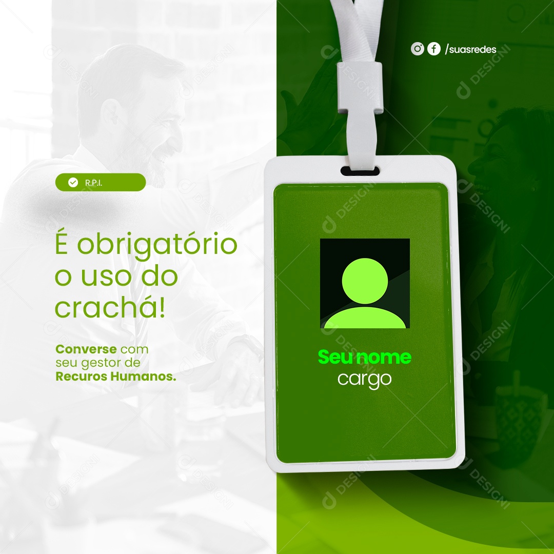 Social Media Recursos Humanos é Obrigatório o uso do Crachá PSD Editável
