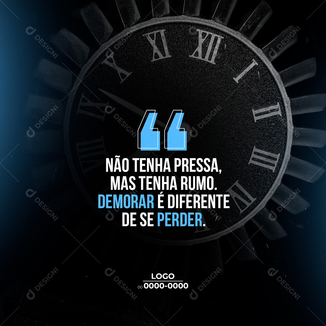 Não tenha pressa mas tenha Rumo Frase Motivacional Social Media PSD Editável