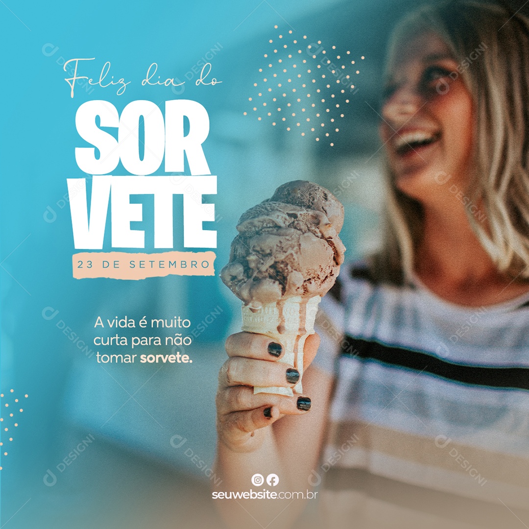 A Vida é muito Curta para não tomar Sorvete Dia Do Sorvete Social Media PSD Editável