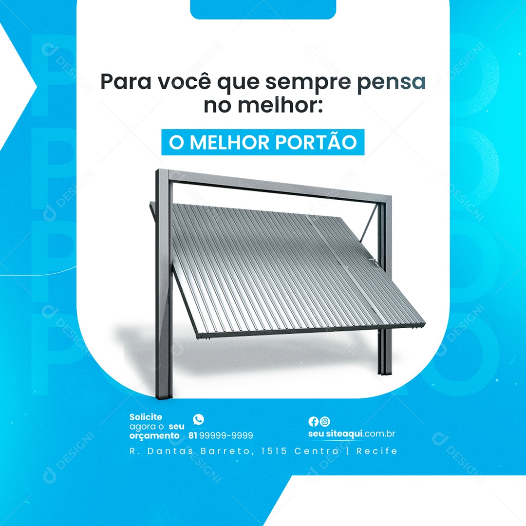 Para Você que sempre pensa na Melhor o melhor Portão Serralheria Social Media PSD Editável