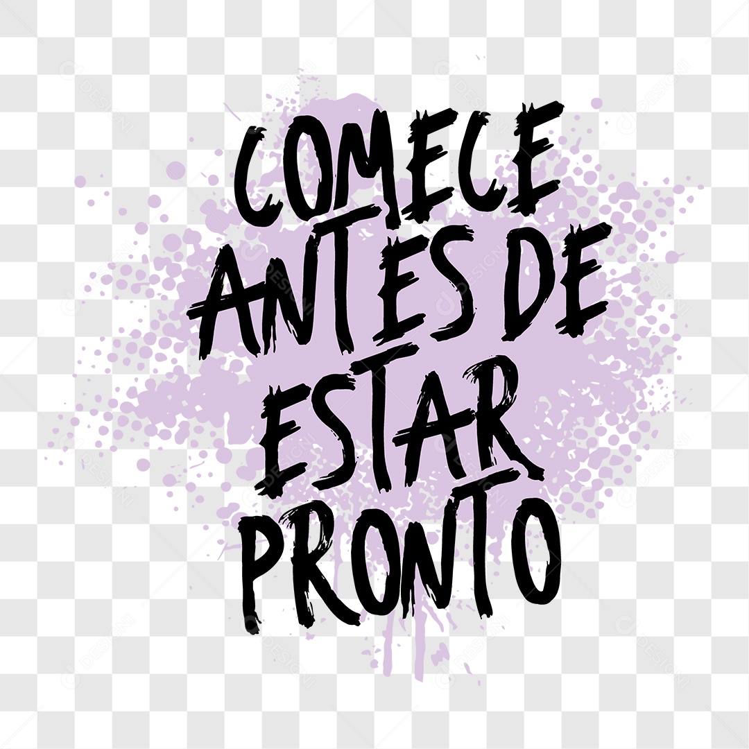 Lettering Comece Antes de Estar Pronto EPS + PNG