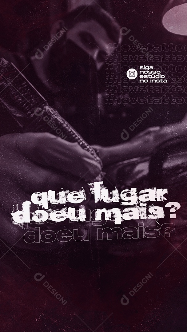 Story Que Lugar Doeu mais Tatuagem Social Media PSD Editável