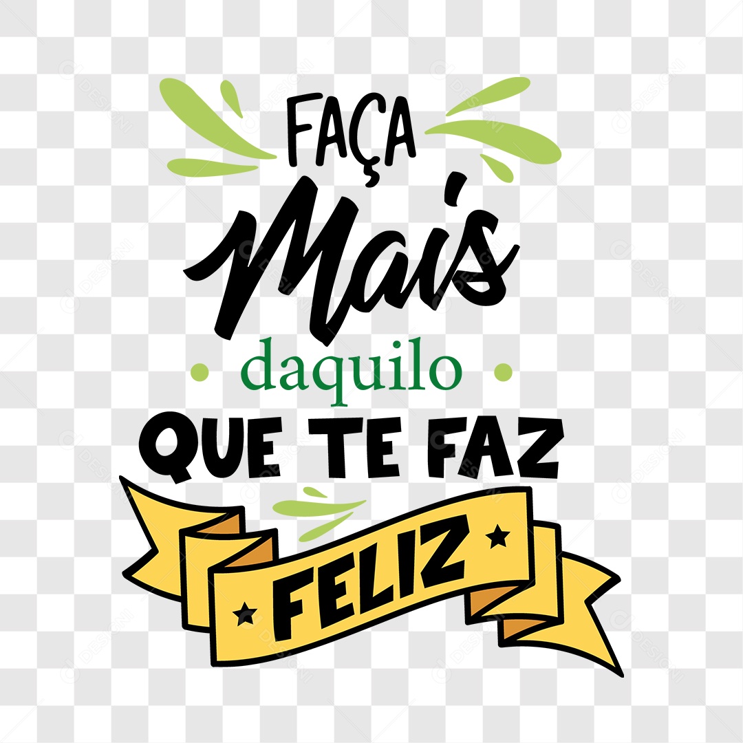 Lettering Faça Mais Daquilo Que te Faz Feliz EPS + PNG