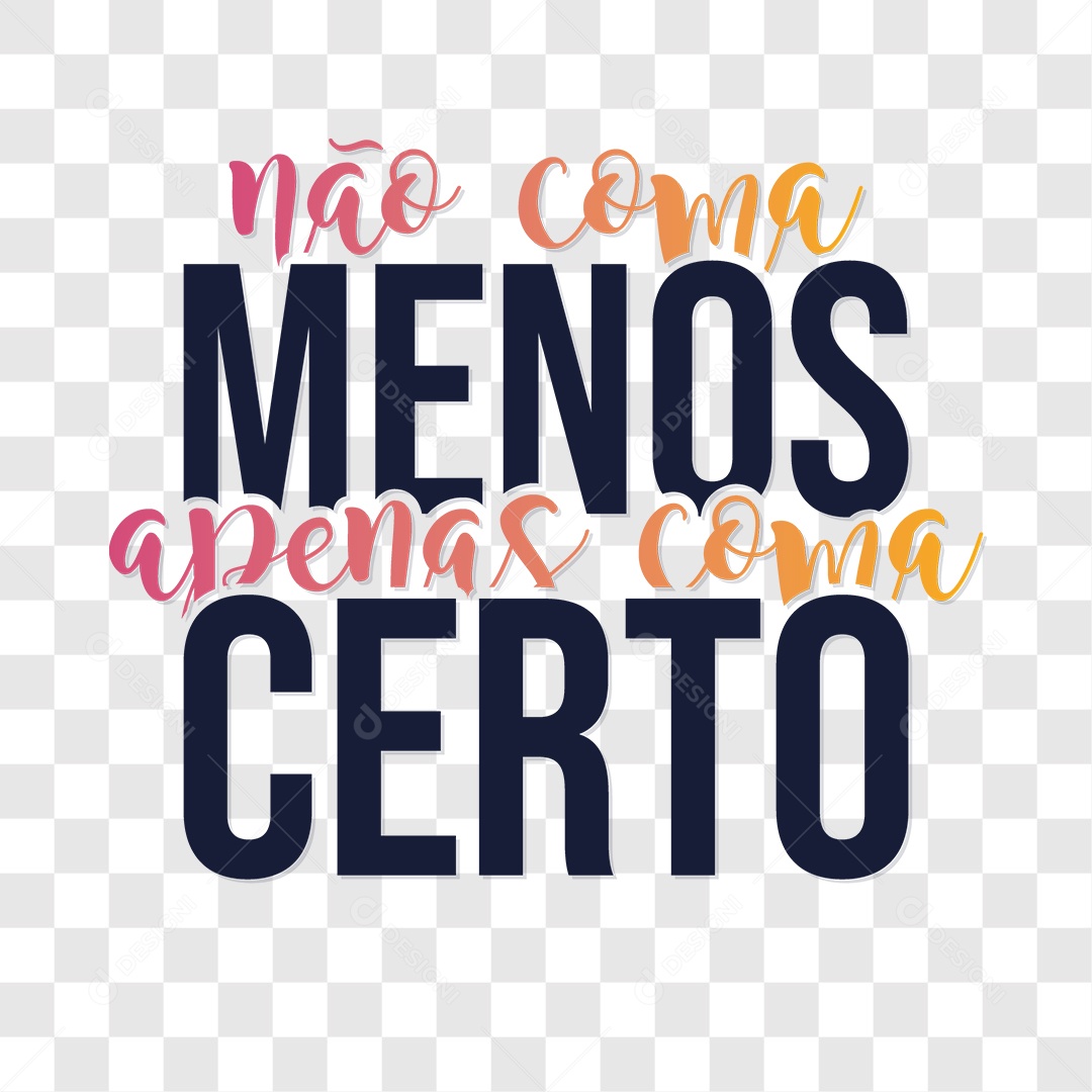 Lettering Não Coma Menos Apenas Coma Certo EPS + PNG