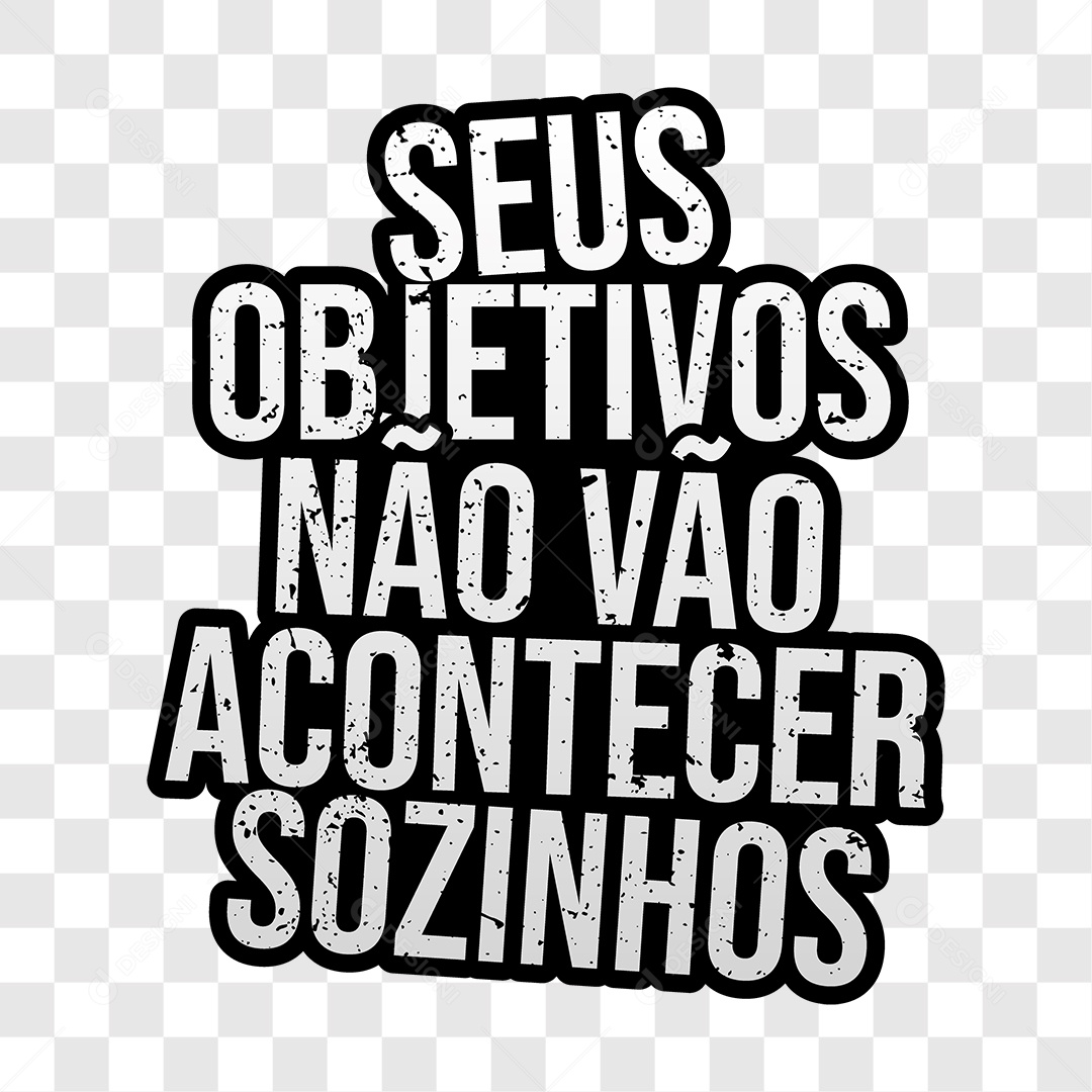 Lettering Seus Objetivos Não Vão Acontecer Sozinhos EPS + PNG