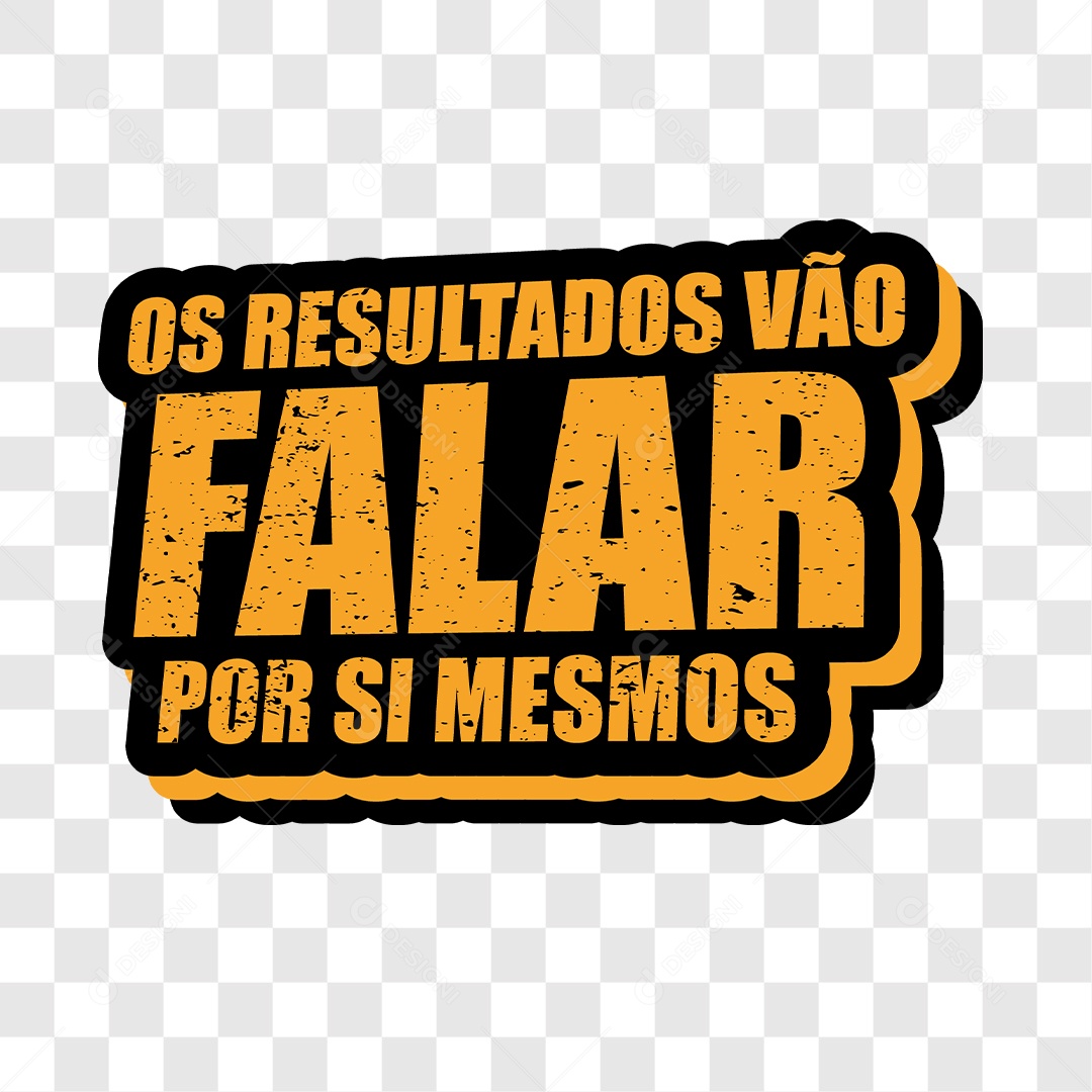 Lettering Os Resultados Vão Falar Por Si Mesmos EPS + PNG